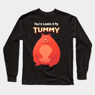 You're Lookin @ My Tummy Long Sleeve T-Shirt